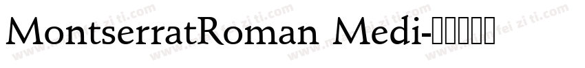 MontserratRoman Medi字体转换